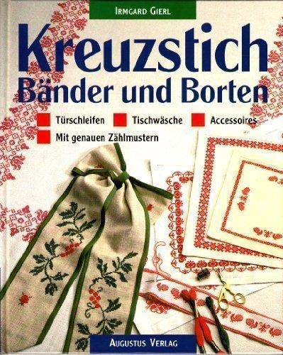 9783804302846: Kreuzstich - Bnder und Borten. Trschleifen - Tischwsche - Accessoires. Mit genauen Zhlmustern