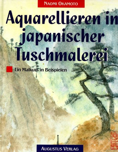 9783804302914: Aquarellieren in japanischer Tuschmalerei. Ein Malkurs in Beispielen
