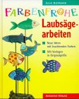 Stock image for Farbenfrohe Laubsgearbeiten for sale by medimops