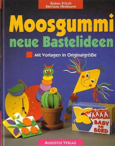 Moosgummi - neue Bastelideen.
