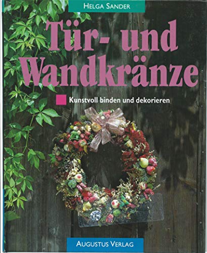 Stock image for Tr- und Wandkrnze kunstvoll binden und dekorieren for sale by Norbert Kretschmann
