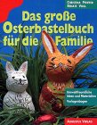 Imagen de archivo de Das groe Osterbastelbuch fr die Familie. Umweltf a la venta por Ammareal