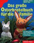 Stock image for Das groe Osterbastelbuch fr die Familie. Umweltf for sale by Ammareal