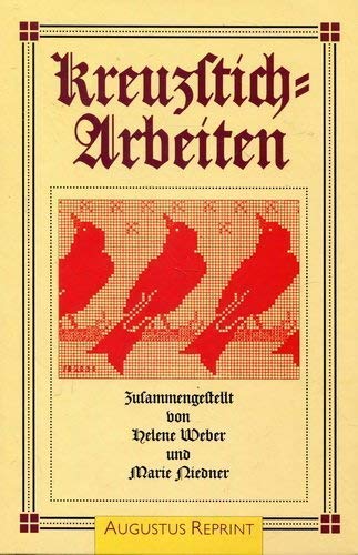 9783804303300: Kreuzsticharbeiten. Augustus Reprint. Helene Weber / Marie Niedner