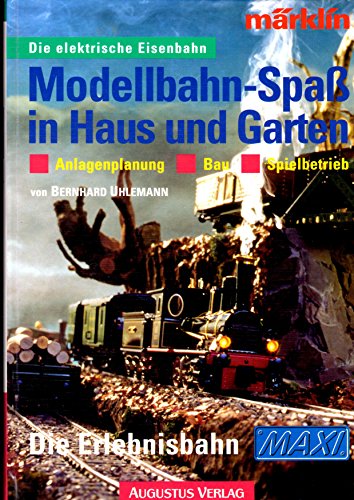 Stock image for Modellbahn- Spa in Haus und Garten. Die Erlebnisbahn Maxi. Anlagenplanung. Bau. Spielbetrieb for sale by medimops