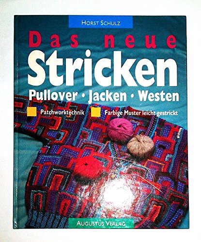 9783804303645: Das neue Stricken. Pullover - Jacken - Westen.