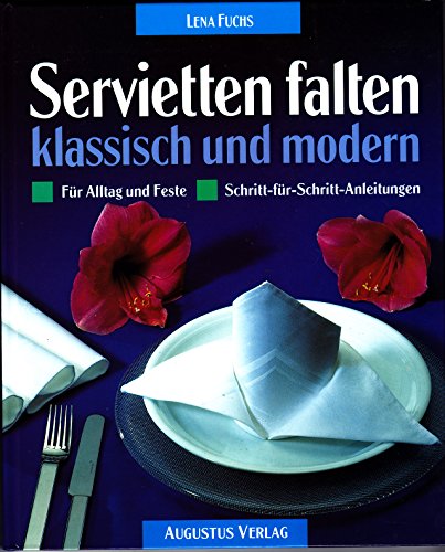 Beispielbild fr Servietten falten klassisch und modern zum Verkauf von Leserstrahl  (Preise inkl. MwSt.)