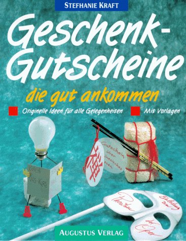 Imagen de archivo de Geschenkgutscheine, die gut ankommen. Originelle Ideen fr alle Gelegenheiten mit Vorlagen a la venta por Versandantiquariat Felix Mcke