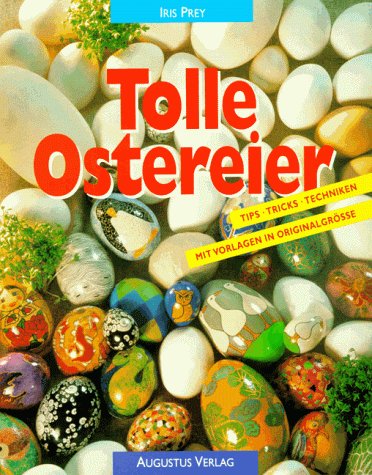 Stock image for Tolle Ostereier. Tips, Tricks, Techniken. Mit Vorlagen in Originalgre for sale by medimops