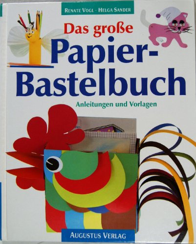 Beispielbild fr Das groe Papierbastelbuch. Anleitungen und Vorlagen (Kunterbunter Bastelspa mit Schere und Papier) zum Verkauf von Antiquariat Smock