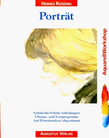 9783804304376: AquarellWorkshop - Portrt. Schritt-fr-Schritt-Anleitungen. bungs- und Lernprogramm. Auf Portrtmalerei abgestimmt