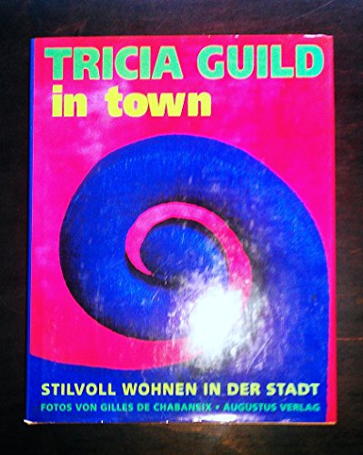 Imagen de archivo de Tricia Guild in Town. Stilvoll wohnen in der Stadt a la venta por Online-Shop S. Schmidt