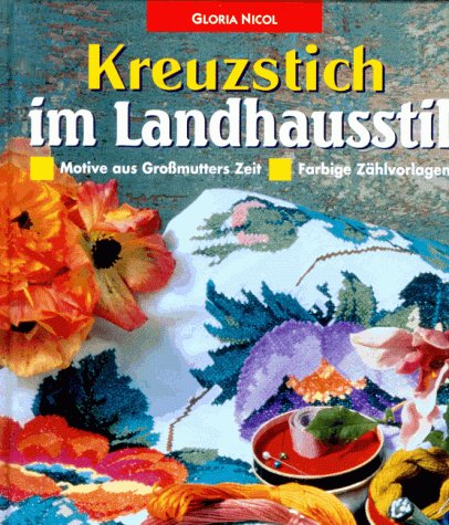 Stock image for Kreuzstich im Landhausstil : Motive aus Gromutters Zeit for sale by Harle-Buch, Kallbach