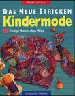 Imagen de archivo de Das neue Stricken. Kindermode. Farbige Muster ohne Mühe. a la venta por ThriftBooks-Atlanta