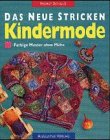 Stock image for Das neue Stricken. Kindermode. Farbige Muster ohne Mühe. for sale by Hennessey + Ingalls