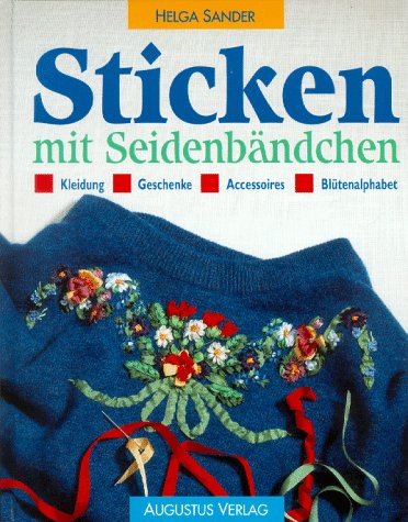 Imagen de archivo de Sticken mit Seidenbndchen. Kleidung. Geschenke. Accessoires. Bltenalphabet a la venta por medimops