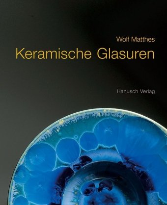 Stock image for Keramische Glasuren. Ein Handbuch mit ber 1100 Rezepten, mit Erluterungen und Formeln. for sale by medimops