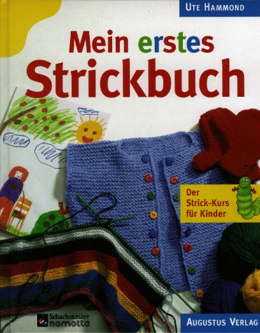 Beispielbild fr Mein erstes Strickbuch. Der Strick- Kurs fr Kinder zum Verkauf von medimops