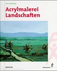 Acrylmalerei Landschaften Franz-Josef Bettag - Bettag, Franz-Josef