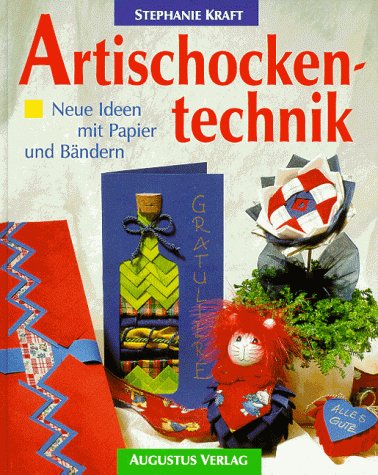 Stock image for Artischockentechnick: Neue Ideen mit Papier und Bndern for sale by Oberle