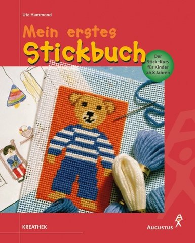 Imagen de archivo de Mein erstes Stickbuch. Der Stickkurs fr Kinder ab 8 Jahren. a la venta por Green Street Books