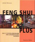 Feng Shui plus. Das 17-Stufen-Programm für ganzheitliches Wohnen.
