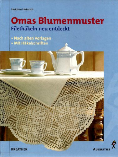 9783804306554: Omas Blumenmuster. Filethkeln neu entdeckt.