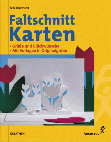 Stock image for Faltschnittkarten: Grsse und Glckwnsche. Mit Vorlagen in Originalgrsse (Kreathek) for sale by Versandantiquariat Felix Mcke