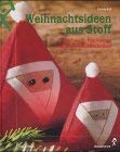 Beispielbild fr Weihnachtsideen aus Stoff. Patchwork, Applizieren und andere Nhtechniken zum Verkauf von medimops