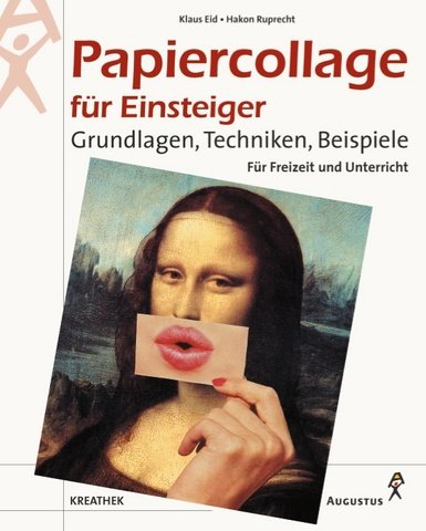 Stock image for Papiercollage fr Einsteiger: Grundlagen, Techniken, Beispiele for sale by medimops