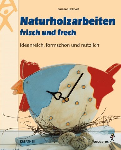 Stock image for Naturholzarbeiten frisch und frech for sale by medimops