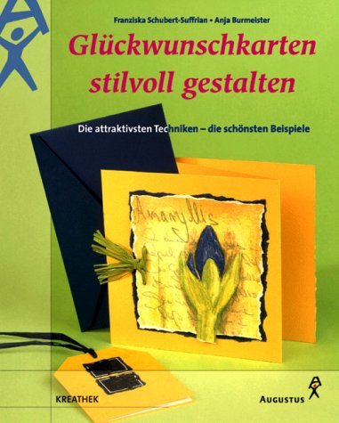 Beispielbild fr Glckwunschkarten stilvoll gestalten. Die attraktivsten Techniken - die schnsten Beispiele zum Verkauf von medimops