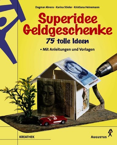 Imagen de archivo de Superidee Geldgeschenke. 75 tolle Ideen mit Anleitungen und Vorlagen. a la venta por HPB-Emerald