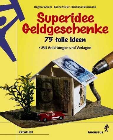 Stock image for Superidee Geldgeschenke. 75 tolle Ideen mit Anleitungen und Vorlagen. for sale by HPB-Emerald