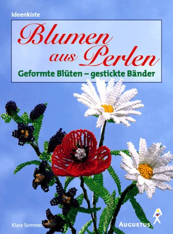 Beispielbild fr Blumen aus Perlen. Gestickte Blten - geformte Bnder zum Verkauf von medimops