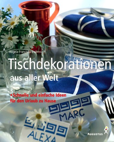 9783804309050: Tischdekorationen rund um die Welt by Endress, Angela Fr.