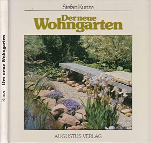 Beispielbild fr Der neue Wohngarten - moderne Bauelemente im romantischen Garten am Haus. zum Verkauf von Antiquariat BcherParadies