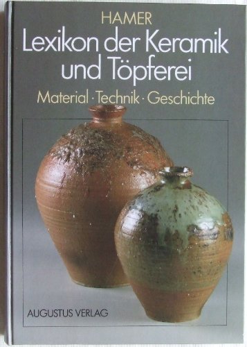 Beispielbild fr Lexikon der Keramik und Tpferei. Material - Technik - Geschichte zum Verkauf von medimops