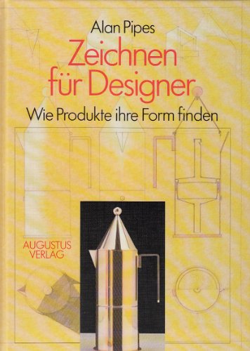 Zeichnen für Designer. Wie Produkte ihre Form finden. Übersetzt von Norma Kessler.