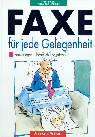 Imagen de archivo de Faxe fr jede Gelegenheit. Faxvorlagen, beruflich und privat a la venta por Versandantiquariat Felix Mcke