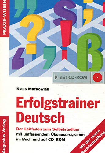 Stock image for Erfolgstrainer Deutsch, neue Rechtschreibung, m. CD-ROM : Der Leitfaden zum Selbststudium. Mit umfassendem bungsprogramm im Buch u. auf CD-ROM. (Praxis-Wissen). for sale by Auf Buchfhlung