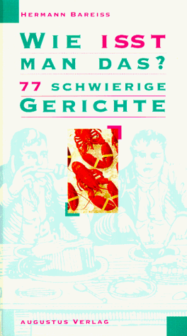 Stock image for Wie it man das? 77 schwierige Gerichte for sale by Die Buchgeister