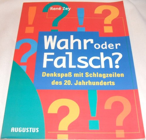 Imagen de archivo de Wahr oder Falsch? Denkspa mit Schlagzeilen des 20. Jahrhunderts a la venta por medimops