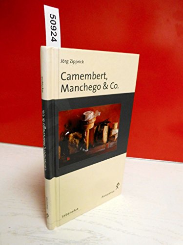 Camembert, Manchego & Co. - Zipprick, Jörg