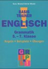 9783804341395: Basistrainer Englisch. Grammatik. 5.-7. Klasse. Regeln - Beispiele - bungen