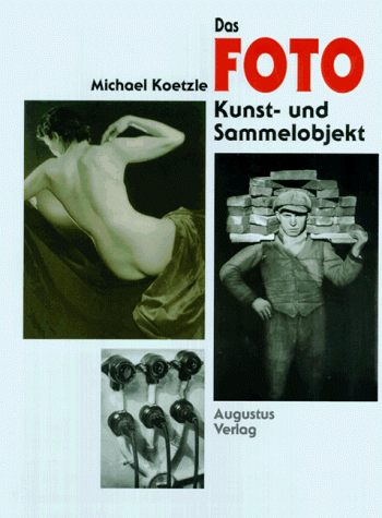 Das Foto Kunst- und Sammelobjekt (9783804351073) by Michael Koetzle