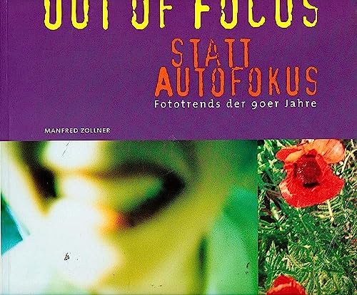 Out of Focus statt Autofokus. Fototrends der 90er Jahre - Manfred Zollner