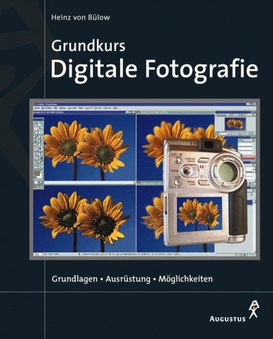 Beispielbild fr Grundkurs Digitale Fotografie zum Verkauf von Kunst und Schund