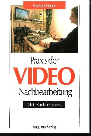 Stock image for Praxis der Video-Nachbearbeitung. Schnitt - Korrektur - Vertonung for sale by Versandantiquariat Kerzemichel