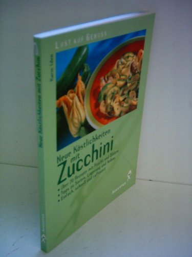 Beispielbild fr Neue Kstlichkeiten mit Zucchini zum Verkauf von medimops